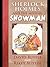 Sherlock Holmes and the Missing Snowman