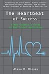 The Heartbeat of Success: A Med Student's Guide to Med School Admissions