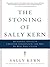 The Stoning of Sally Kern: The Liberal Attack on Christian Conservatism--And Why We Must Take a Stand