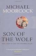 Son of the Wolf: Book Three of Elric: The Moonbeam Roads