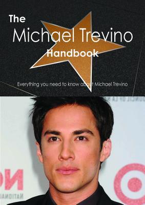 The Michael Trevino Handbook - Everything You Need to Know about Michael Trevino
