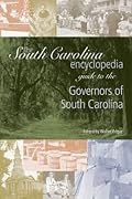 The South Carolina Encyclopedia Guide to the Governors of South Carolina