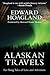 Alaskan Travels: Far-Flung ...