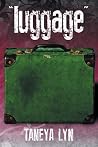 Luggage by Taneya Lyn Luggage by Taneya Lyn