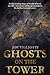 Ghosts on the Tower