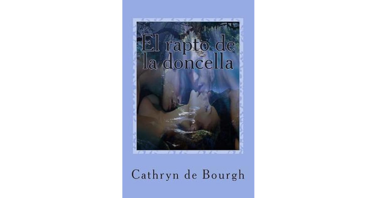 El rapto de la doncella by Cathryn de Bourgh
