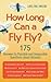 How Long Can a Fly Fly?: 175 Answers to Possible and Impossible Questions about Animals
