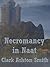 Necromancy in Naat by Clark Ashton Smith Necromancy in Naat by Clark Ashton Smith