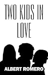 Two Kids in Love by Albert Romero Two Kids in Love by Albert Romero