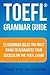 TOEFL Grammar Guide: 23 Gra...