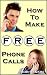 How To Make Free Phone Calls by Bob Rankin