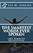 The Smartest Words Ever Spoken: 1001 Timeless Quotations
