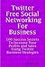 Twitter: Free Social Networking for Business - 100 Success Secrets to Increase Your Profits and Sales Using Twitter Business Strategies