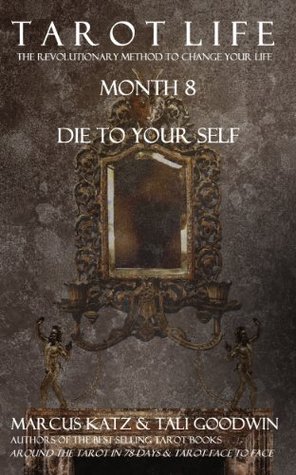 Tarot Life Book 8: Die To Your Self (Kindle Edition)