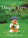 Diaper Free: The ...