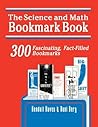 Science and Math Bookmark Book: 300 Fascinating, Fact-Filled Bookmarks Science and Math Bookmark Book: 300 Fascinating, Fact-Filled Bookmarks