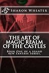 The Art of Magic by Sharon Wheater The Art of Magic by Sharon Wheater