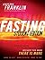 Fasting Student Edition: Go Deeper and Further with God than Ever Before