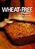 Wheat-Free Classics - Bread...