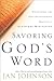 Savoring God's Word: Cultivating the Soul-Transforming Practice of Scripture Meditation