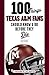 100 Things Texas A&m Fans Should Know & Do Before They Die by Rusty Burson