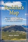 Buddha's Map: Original Teachings on Awakening, Ease, and Insight in the Heart of Meditation
