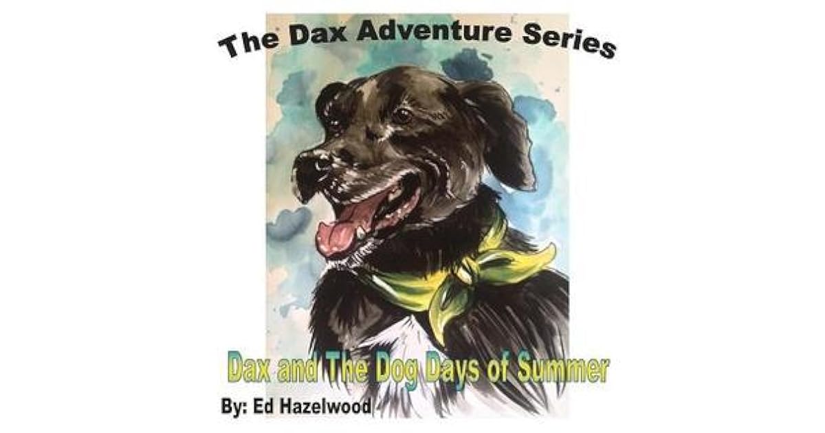 Dax And The Dog Days Of Summer 13 By Ed Hazelwood