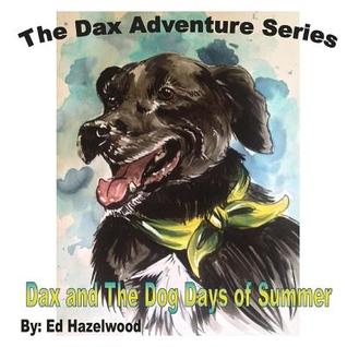 Dax And The Dog Days Of Summer 13 By Ed Hazelwood