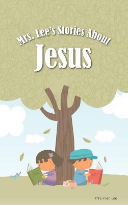 Mrs. Lee's Stories About Jesus (Hardcover)