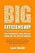 Big Citizenship: How Pragmatic Idealism Can Bring Out the Best in America