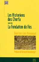 Les historiens des Chorfa: essai sur la littérature historique et biographique au Maroc du XVIe au XXe siècle