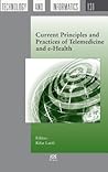 Current Principles and Practices of Telemedicine and e-Health (Studies in Health Technology and Informatics (IOS Press)) Current Principles and Practices of Telemedicine and e-Health (Studies in Health Technology and Informatics (IOS Press))