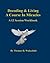 Decoding & Living A Course In Miracles: A 12 Session Workbook (Understanding a Course in Miracles)