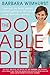 The Do-Able Diet: I Lost Half My Body Weight Without Giving Up the Foods I Love. Now You Can Too!