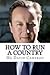 How To Run A Country: Every...
