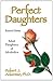 Perfect Daughters (Revised Edition) by Robert J. Ackerman