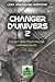 Changer D'univers 2: Voyager Dans L'hypermatrice Informationnelle (French Edition)