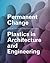 Permanent Change: Plastics in Architecture and Engineering