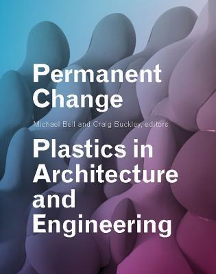 Permanent Change: Plastics in Architecture and Engineering (Hardcover)