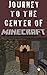 Journey to the Center of Minecraft - A Minecraft Novel by Minecraft Books