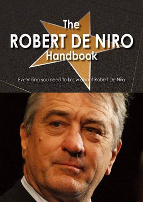 The Robert de Niro Handbook - Everything You Need to Know about Robert de Niro