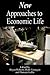 New Approaches to Economic Life