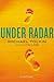 Under Radar: A Novel