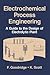 Electrochemical Process Engineering: A Guide to the Design of Electrolytic Plant