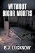 WITHOUT RIGOR MORTIS