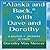 Alaska and Back: with Dave and Dorothy