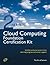 Cloud Computing Foundation Complete Certification Kit - Study Guide Book and Online Course - Second Edition