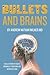 Bullets and Brains