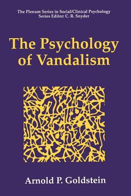 The Psychology of Vandalism (The Springer Series in Social Clinical Psychology)