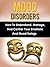Mood Disorders: How To Unde...